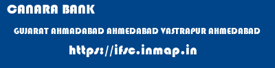 CANARA BANK  GUJARAT AHMADABAD AHMEDABAD VASTRAPUR AHMEDABAD  ifsc code